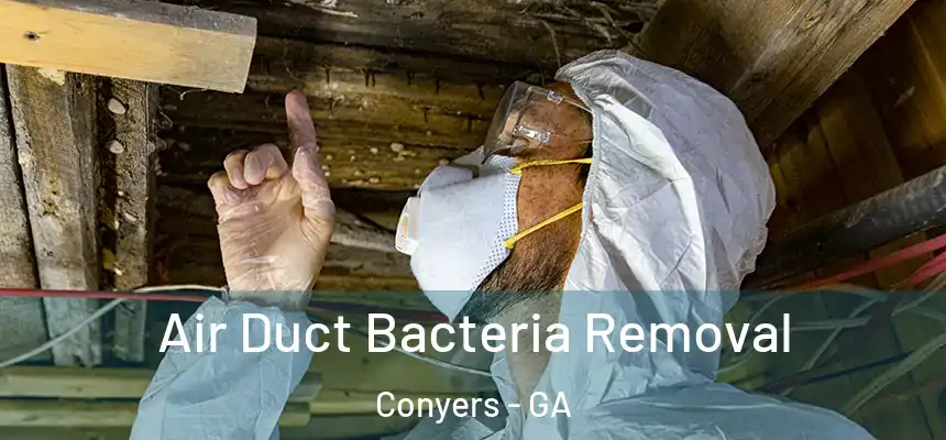 Air Duct Bacteria Removal Conyers - GA
