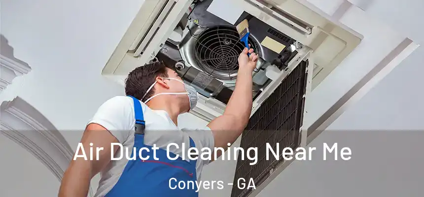  Air Duct Cleaning Near Me Conyers - GA