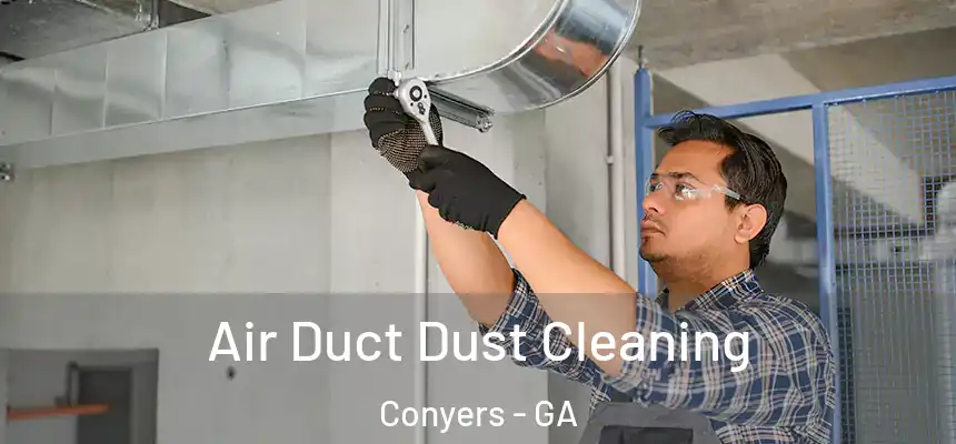 Air Duct Dust Cleaning Conyers - GA