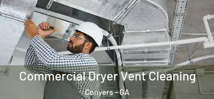 Commercial Dryer Vent Cleaning Conyers - GA
