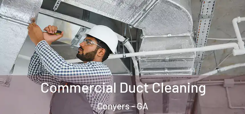  Commercial Duct Cleaning Conyers - GA