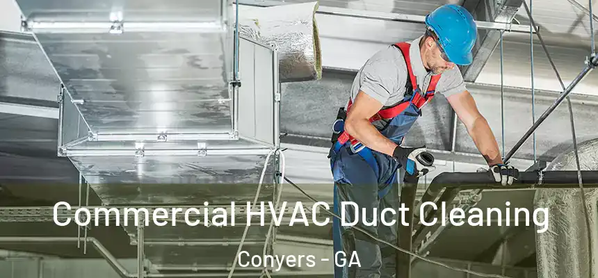  Commercial HVAC Duct Cleaning Conyers - GA