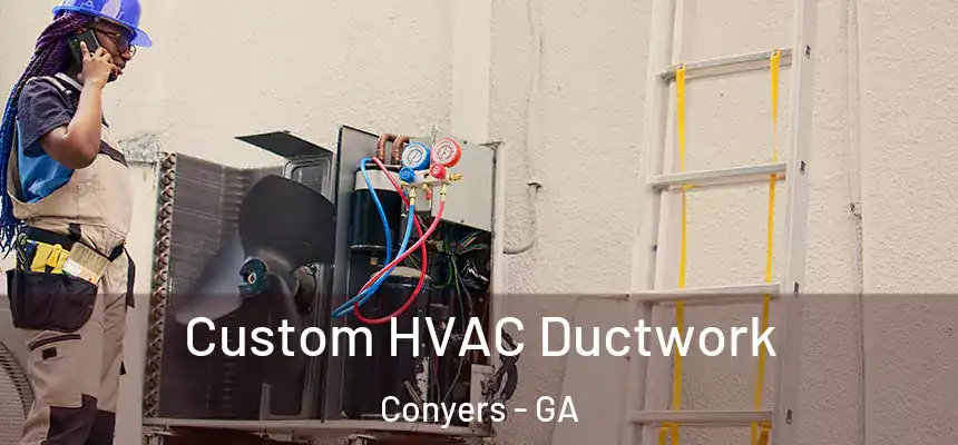  Custom HVAC Ductwork Conyers - GA