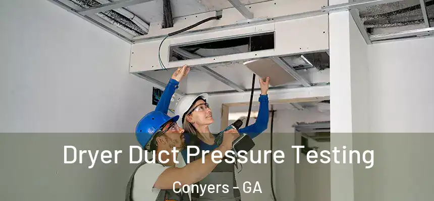  Dryer Duct Pressure Testing Conyers - GA
