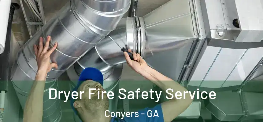 Dryer Fire Safety Service Conyers - GA