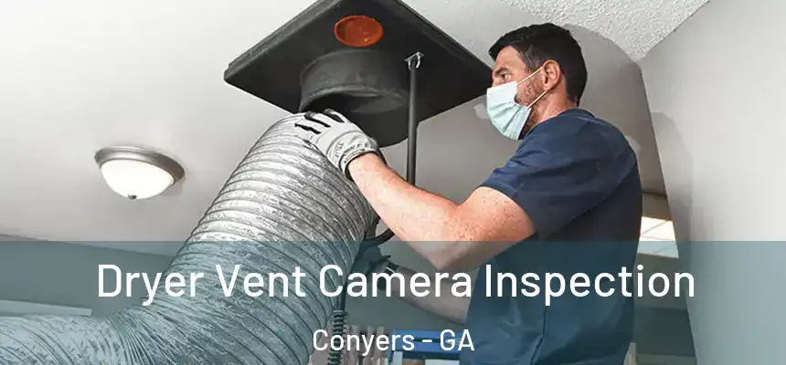  Dryer Vent Camera Inspection Conyers - GA
