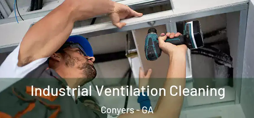  Industrial Ventilation Cleaning Conyers - GA