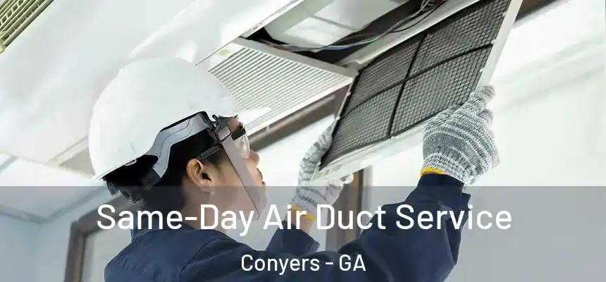  Same-Day Air Duct Service Conyers - GA