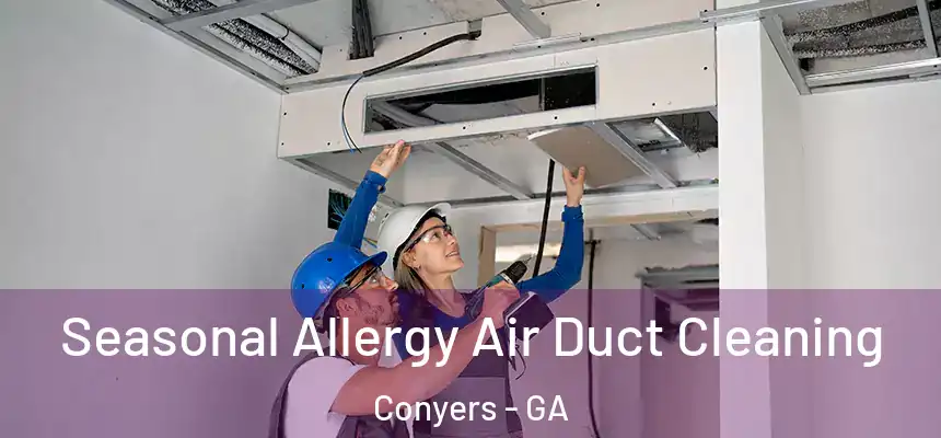  Seasonal Allergy Air Duct Cleaning Conyers - GA