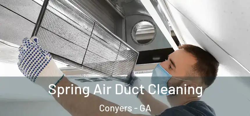  Spring Air Duct Cleaning Conyers - GA