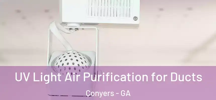  UV Light Air Purification for Ducts Conyers - GA