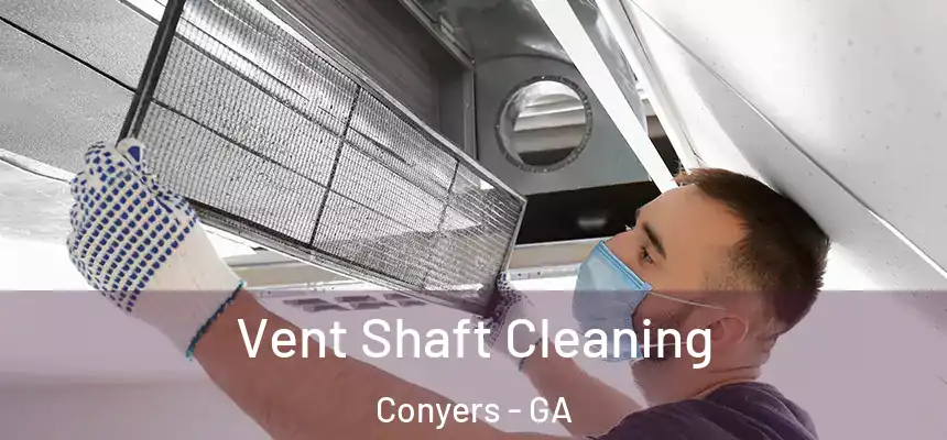  Vent Shaft Cleaning Conyers - GA