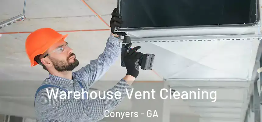  Warehouse Vent Cleaning Conyers - GA