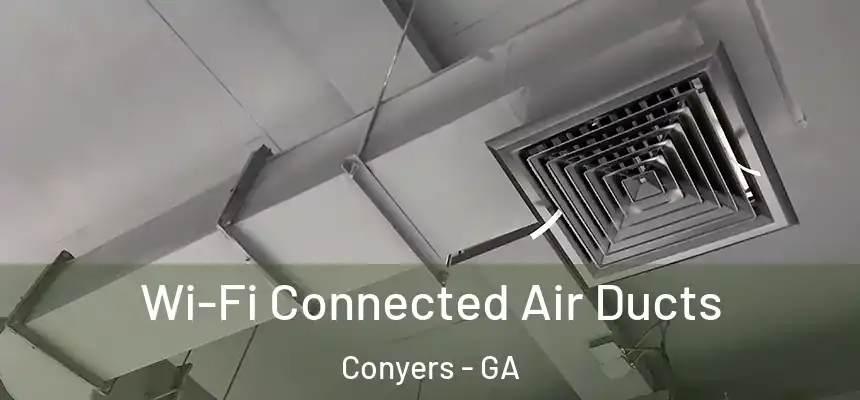 Wi-Fi Connected Air Ducts Conyers - GA